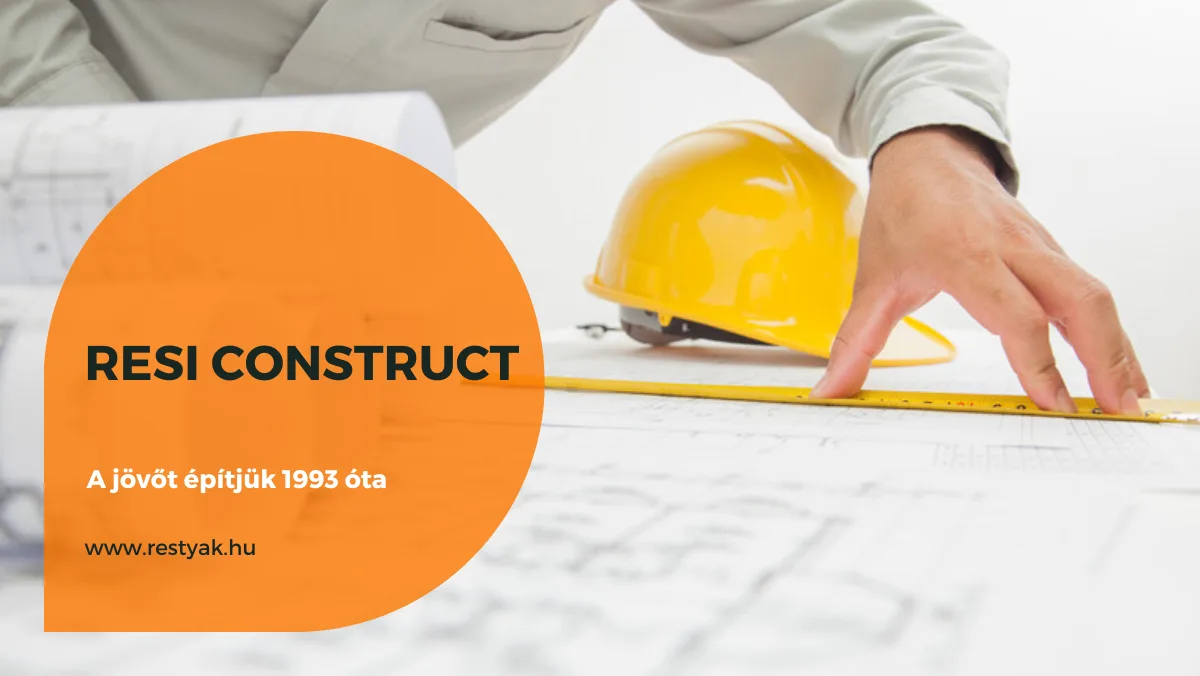 Resi-Construct Kft. — építőipari szakemberek